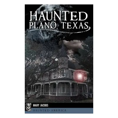 "Haunted Plano, Texas" - "" ("Jacobs Mary")(Pevná vazba)