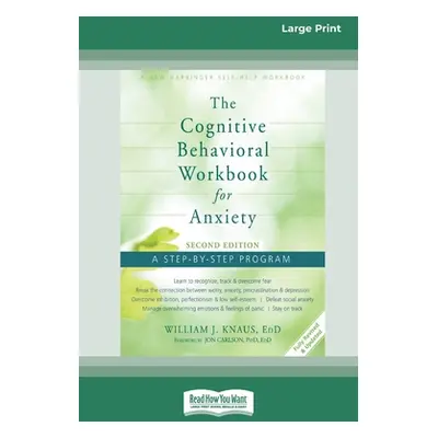 "The Cognitive Behavioral Workbook for Anxiety