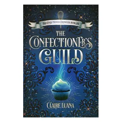 "The Confectioner's Guild" - "" ("Luana Claire")(Paperback)