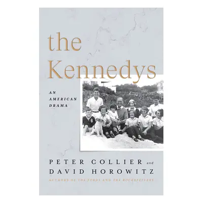 "The Kennedys: An American Drama" - "" ("Collier Peter")(Paperback)