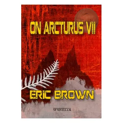 "On Arcturus VII" - "" ("Brown Eric")(Paperback)