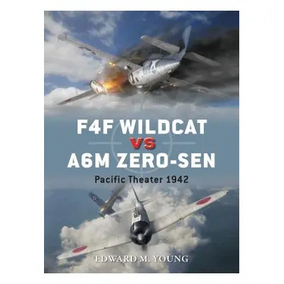 "F4F Wildcat Vs A6M Zero-Sen: Pacific Theater 1942" - "" ("Young Edward M.")(Paperback)