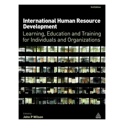 "International Human Resource Development: Learning, Education and Training for Individuals and 