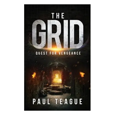 "The Grid 2: Quest for Vengeance: Fall of Justice" - "" ("Teague Paul")(Paperback)