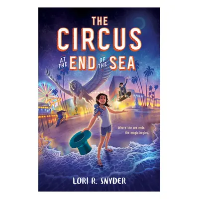 "The Circus at the End of the Sea" - "" ("Snyder Lori R.")(Pevná vazba)