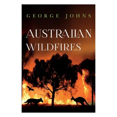 "Australian Wildfires" - "" ("Johns George")(Paperback)