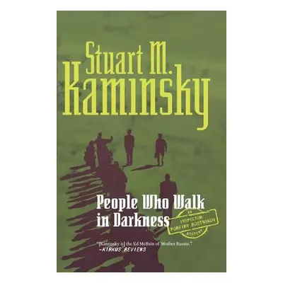 "People Who Walk in Darkness: An Inspector Porfiry Rostnikov Mystery" - "" ("Kaminsky Stuart M."