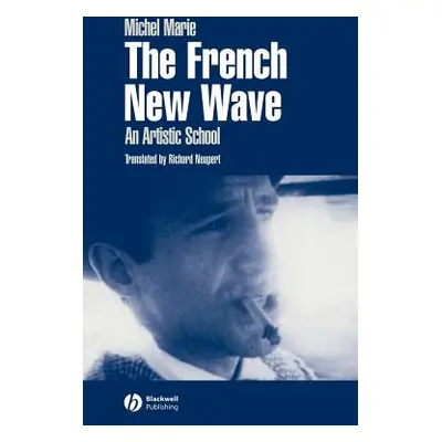 "The French New Wave: An Artistic School" - "" ("Marie Michel")(Paperback)