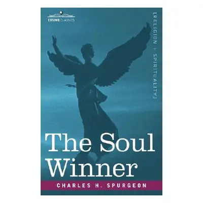 "The Soul Winner" - "" ("Spurgeon Charles Haddon")(Paperback)