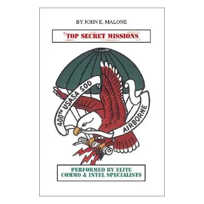 "Top Secret Missions" - "" ("Malone John E.")(Paperback)