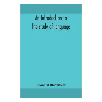 "An introduction to the study of language" - "" ("Bloomfield Leonard")(Paperback)