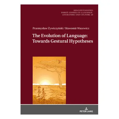 "The Evolution of Language: Towards Gestural Hypotheses" - "" ("Buchholtz Miroslawa")(Pevná vazb