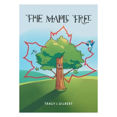 "The Maple Tree" - "" ("Gilbert Tracy L.")(Paperback)