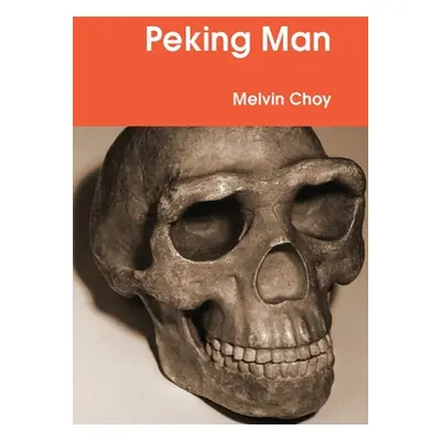 "Peking Man" - "" ("Choy Melvin")(Paperback)