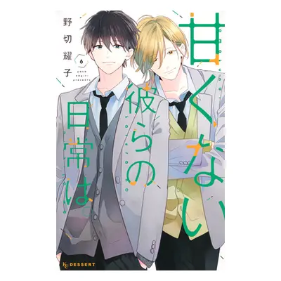 "Those Not-So-Sweet Boys 6" - "" ("Nogiri Yoko")(Paperback)