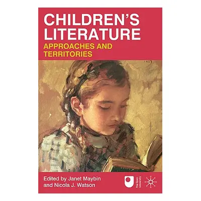 "Children's Literature: Approaches and Territories" - "" ("Maybin Janet")(Paperback)