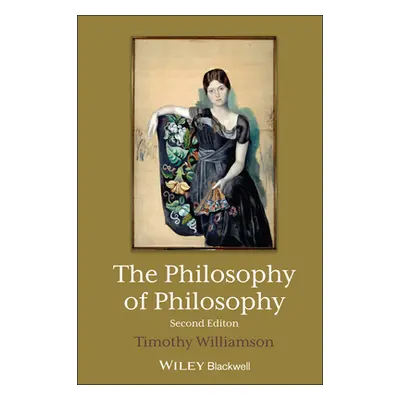 "The Philosophy of Philosophy" - "" ("Williamson Timothy")(Pevná vazba)