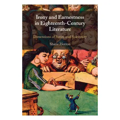 "Irony and Earnestness in Eighteenth-Century Literature" - "" ("Herron Shane")(Pevná vazba)