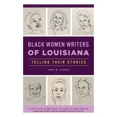 "Black Women Writers of Louisiana: Telling Their Stories" - "" ("Dobie Ann B.")(Pevná vazba)