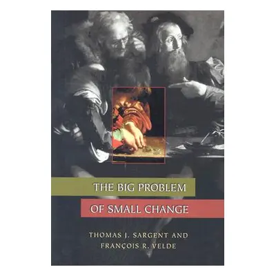 "The Big Problem of Small Change" - "" ("Sargent Thomas J.")(Paperback)