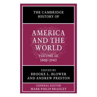 "The Cambridge History of America and the World: Volume 3, 1900-1945" - "" ("Blower Brooke L.")(