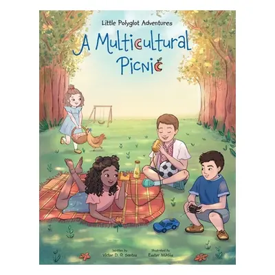 "A Multicultural Picnic: Children's Picture Book" - "" ("Dias de Oliveira Santos Victor")(Paperb