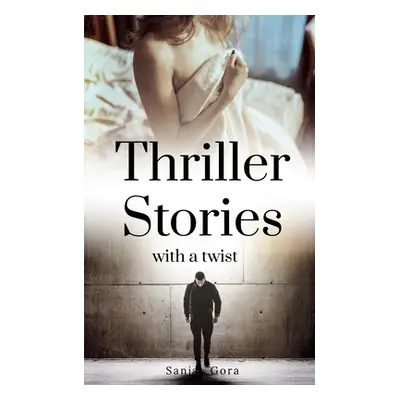 "Thriller Stories with a twist" - "" ("Gora Sanjay")(Paperback)