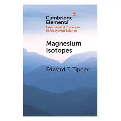 "Magnesium Isotopes" - "" ("Tipper Edward T.")(Paperback)