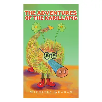 "The Adventures of the Karillapig" - "" ("Graham Michelle")(Pevná vazba)