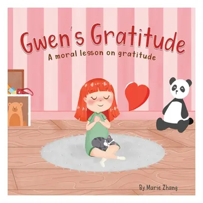 "Gwen's Gratitude: A Moral Lesson on Gratitude" - "" ("Zhang Marie")(Paperback)