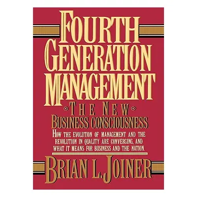 "Fourth Generation Management" - "" ("Joiner Brian")(Paperback)