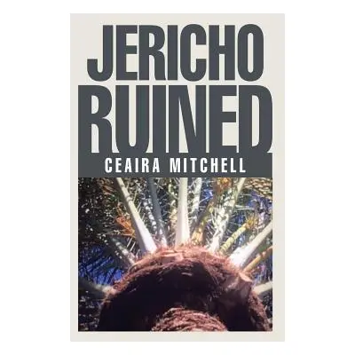 "Jericho Ruined" - "" ("Mitchell Ceaira")(Pevná vazba)