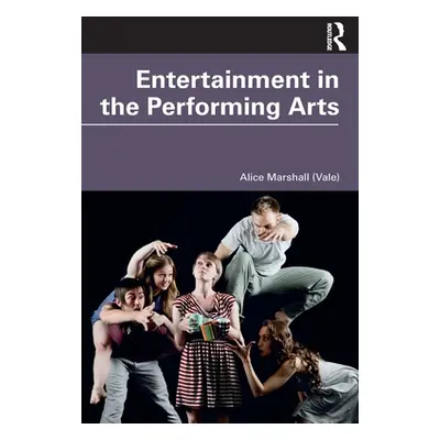 "Entertainment in the Performing Arts" - "" ("Marshall (Vale) Alice")(Paperback)