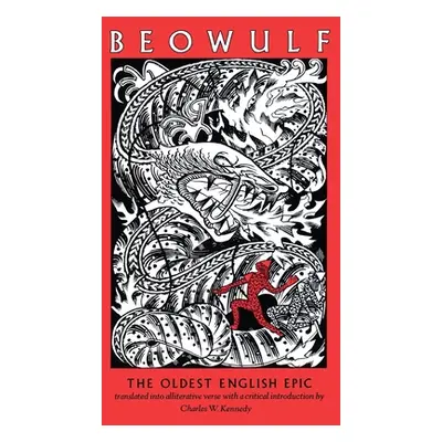 "Beowulf: The Oldest English Epic" - "" ("Kennedy Charles W.")(Paperback)