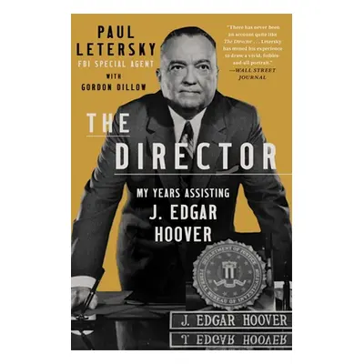 "The Director: My Years Assisting J. Edgar Hoover" - "" ("Letersky Paul")(Paperback)