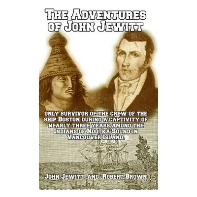 "The Adventures of John Jewitt" - "" ("Brown Robert")(Pevná vazba)