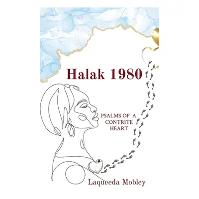 "Halak 1980: Psalms of a Contrite Heart" - "" ("Mobley Laqueeda")(Paperback)