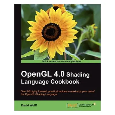 "OpenGL 4.0 Shading Language Cookbook" - "" ("Wolff David")(Paperback)