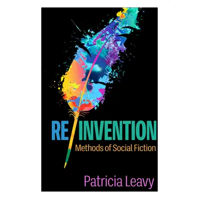 "Re/Invention: Methods of Social Fiction" - "" ("Leavy Patricia")(Paperback)