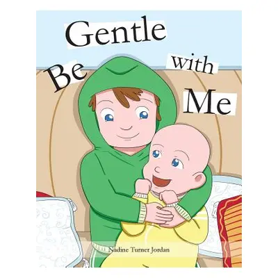 "Be Gentle with Me" - "" ("Turner Jordan Nadine")(Paperback)