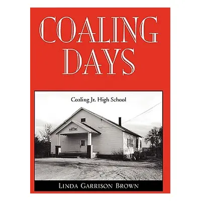 "Coaling Days" - "" ("Brown Linda Garrison")(Paperback)