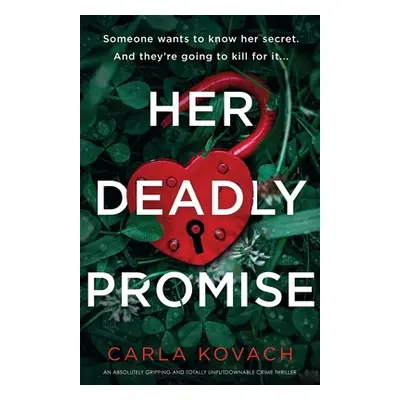 "Her Deadly Promise: An absolutely gripping and totally unputdownable crime thriller" - "" ("Kov