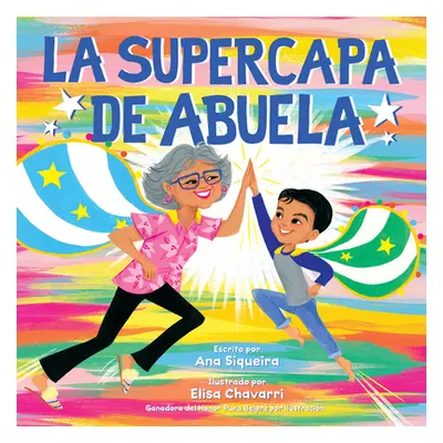 "La Supercapa de Abuela: Abuela's Super Capa (Spanish Edition)" - "" ("Siqueira Ana")(Pevná vazb