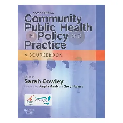 "Community Public Health in Policy and Practice: A Sourcebook" - "" ("Cowley Sarah")(Paperback)