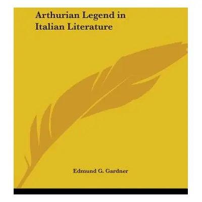 "Arthurian Legend in Italian Literature" - "" ("Gardner Edmund G.")(Paperback)