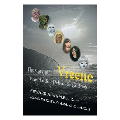 "The Story of Vreene: The Andoc Prime Saga" - "" ("Waples Edward A. Jr.")(Paperback)