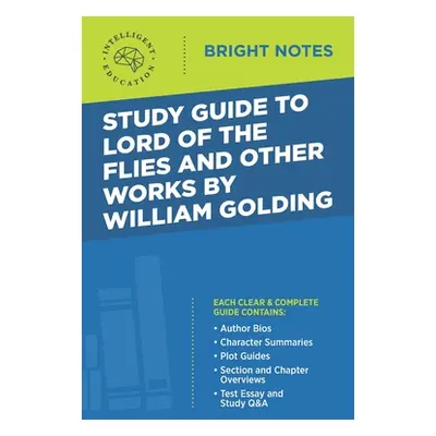 "Study Guide to Lord of the Flies and Other Works by William Golding" - "" ("Intelligent Educati