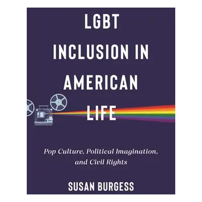 "Lgbt Inclusion in American Life: Pop Culture, Political Imagination, and Civil Rights" - "" ("B