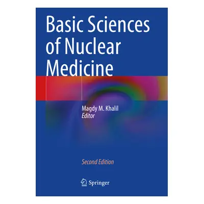 "Basic Sciences of Nuclear Medicine" - "" ("Khalil Magdy M.")(Paperback)