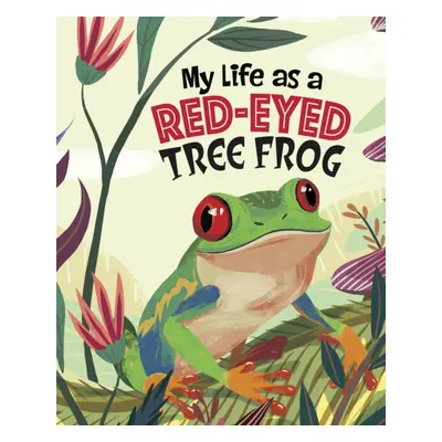 "My Life as a Red-Eyed Tree Frog" - "" ("Sazaklis John")(Pevná vazba)